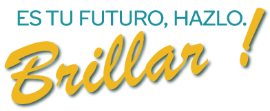 Es tu futuro, hazlo brillar